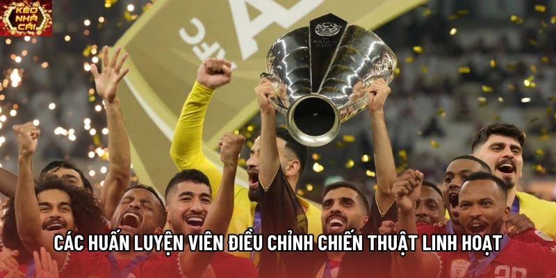 Các huấn luyện viên điều chỉnh chiến thuật linh hoạt