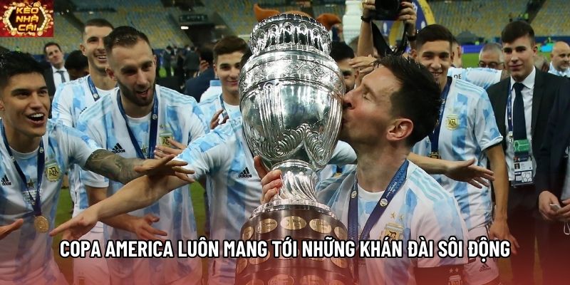 Copa America luôn mang tới những khán đài sôi động Copa America luôn mang tới những khán đài sôi động